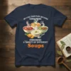 T-shirt design with text "My Five Year Plan Includes Consuming A Variety Of Different Soups" above bowls of soup