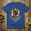 My German Shepherd Like You Do quote with a German Shepherd dog portrait on a blue t-shirt