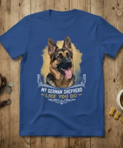 My German Shepherd Like You Do quote with a German Shepherd dog portrait on a blue t-shirt