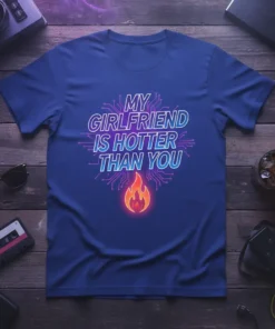 My Girlfriend Is Hotter Than You text design with flame graphic and circuit board pattern, blue t-shirt