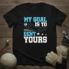 Soccer goalie t-shirt with text "MY GOAL IS TO DENY YOURS" and a graphic of a hand blocking a soccer