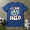 My Heart Is On That Field soccer t-shirt design with soccer ball graphic and distressed text