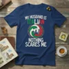 My Husband Is Italian Nothing Scares Me text with Italian flag colors and landmark graphics on a navy t-shirt