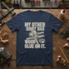 My Other Shirt Has Wood Glue On It T-Shirt design featuring woodworking tools and text