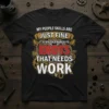 Black t-shirt with bold text "MY PEOPLE SKILLS ARE JUST FINE IT'S MY TOLERANCE TO IDIOTS THAT NEEDS WORK" in