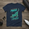 Navy t-shirt with "My Pussy Loves A Good Pussy Stretch" text and a teal cat stretching graphic