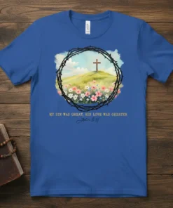 Christian t-shirt with text "My Sin Was Great His Love Was Greater John 3:16" and a watercolor cross on a