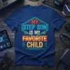 My Step Son Is My Favorite Child text design on a blue t-shirt, featuring neon-style lettering and stars