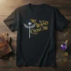 Black t-shirt with gold text "My Wand Chose Me" and a white magical wand graphic with wings