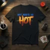 MY WIFE IS HOT PSYCHIC unique graphic design printed on comfortable cotton t-shirt