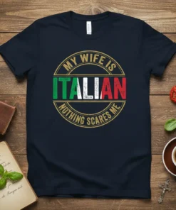 My Wife Is Italian Nothing Scares Me T-Shirt with Italian flag colors for husband, featuring distressed circular text design