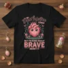 My Yeast Infection Itches But I'm Being Really BRAVE About It quote on a black t-shirt with a cute, anthropomorphic