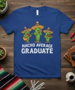 Nacho Average Graduate t-shirt with three cacti playing instruments and wearing sombreros