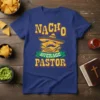 Nacho Average Pastor t-shirt design featuring stacked nachos with a sombrero and mustache, "Nacho Average Pastor" text in yellow and
