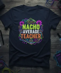 Nacho Average Teacher t-shirt design with neon text, sugar skulls, flowers, sombrero, and chili peppers