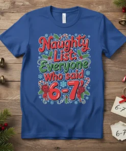 Naughty List Everyone Who Said 6-7 Christmas humor t-shirt design with candy canes, snowflakes, and devil characters