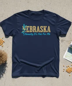 Navy blue t-shirt with "NEBRASKA Honestly It's Not For Me" text and corn graphic