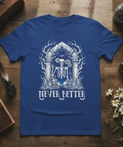 Never Better skeleton graphic t-shirt with gothic arches, flowers, and butterflies