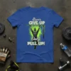 Never GIVE UP Only PULL UP! text with muscular man doing pull-ups graphic on a blue t-shirt