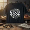 Never Goon slogan with a detailed industrial graphic design on a black t-shirt