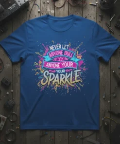 Never Let Anyone Dull Your Sparkle inspirational quote t-shirt with vibrant neon and glitter graphics