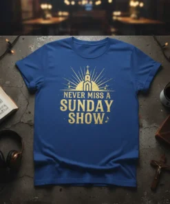 Never Miss A Sunday Show text design with a golden church silhouette and musical notes on a blue t-shirt