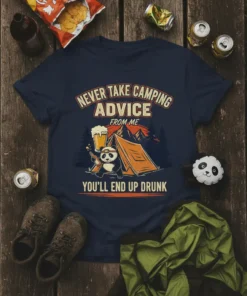 Never Take Camping Advice From Me You'll End Up Drunk t-shirt design with a panda holding a beer and bottle
