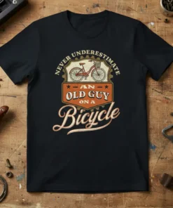 Never Underestimate An Old Guy On A Bicycle quote t-shirt with vintage bicycle graphic