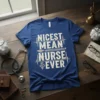 Nicest Mean Nurse Ever t-shirt design featuring bold text and a caduceus symbol with a heartbeat line