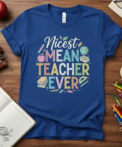Nicest MEAN TEACHER EVER text design with colorful chalk-style lettering and school-themed graphics like books and a globe