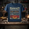 Ignorance Can Be Educated And Crazy Can Be Medicated But There's No Cure For Stupid quote on a navy t-shirt