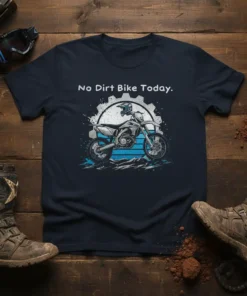 No Dirt Bike Today text above a detailed graphic of a motocross bike within a gear, on a navy t-shirt