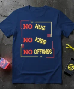 No Hug No Kiss No Offense text design on a navy blue t-shirt, featuring red and yellow neon-style lettering