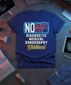 Diagnostic Medical Sonography Student tee with "NO SLEEP MONEY LIFE" and "Student" text in bold, neon-style font