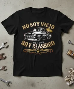 Black t-shirt with "No Soy Viejo Soy El Jefe Y Soy Classico" text and a vintage pickup truck graphic