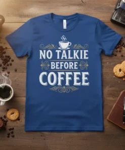 No Talkie Before Coffee text design with a steaming coffee cup graphic on a blue t-shirt