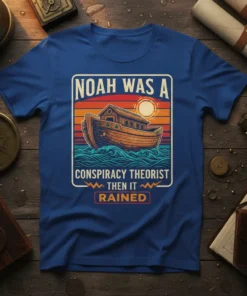 Noah Was A Conspiracy Theorist Then It Rained t-shirt with retro sunset and Noah's Ark graphic