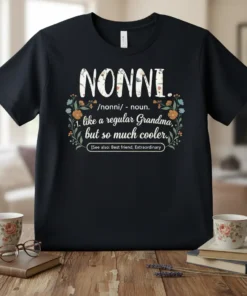 Black t-shirt with "NONNI. /nonni/ - noun. 1. like a regular Grandma, but so much cooler. [See also: Best friend