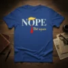 Nope Not Again T-Shirt design featuring bold text with a cartoonish wig and red tie, symbolizing political commentary