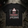 Black t-shirt with "NOT FRIENDLY DO NOT APPROACH" text in distressed white and red, inside a warning sign graphic