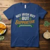 Not Irish But Supportive text with shamrocks on a navy blue t-shirt for St. Patrick's Day