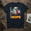 Not My President Nope t-shirt design featuring a stylized portrait and bold text