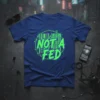 Graphic t-shirt with the text "NOT A FED" in bright green graffiti-style font, enclosed by a barcode and circuit board