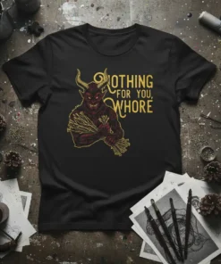 Nothing For You, Whore t-shirt design with a red and gold demon holding sticks, bold gold text