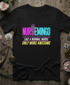 Nursemingo Like A Normal Nurse Only More Awesome text design with a neon outline and a graphic of a person
