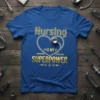 Nursing IS MY SUPERPOWER text design with stethoscope heart graphic on royal blue t-shirt
