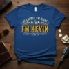 Royal blue t-shirt with "Of Course I'm Right I'm Kevin" text in distressed gold and black lettering, featuring lightning bolt