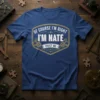 Of Course I'm Right I'm Nate Trust Me t-shirt with bold white text and gear graphics