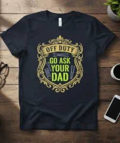 Off Duty Go Ask Your Dad text design with tools and remote control on a navy t-shirt