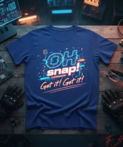 Blue t-shirt with neon "OH snap! Get it! Get it!" text in a digital, retro-futuristic style